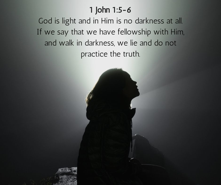 Man S Relationship To Light And Darkness That We May Know Him   1 John 15 6 . . . God Is Light And In Him Is No Darkness At All. 6 If We Say That We Have Fellowship With Him And Walk In Darkness We Lie And Do Not Practice The Truth. 